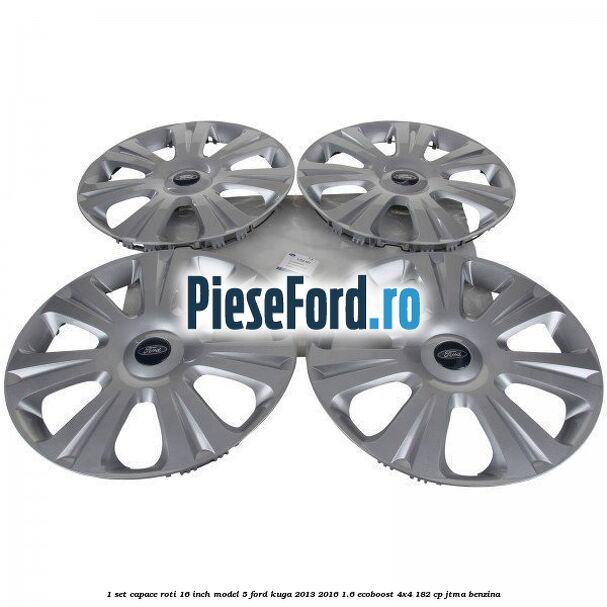 1 Set capace roti 16 inch model 5 Ford Kuga 2013-2016 1.6 EcoBoost 4x4 182 cp JTMA benzina