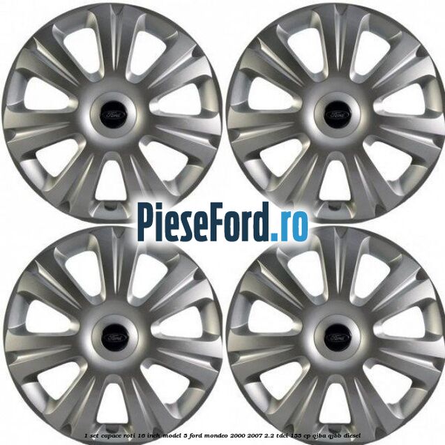 1 Set capace roti 16 inch model 5 Ford Mondeo 2000-2007 2.2 TDCi 155 cp