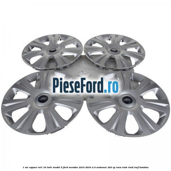 1 Set capace roti 16 inch model 5 Ford Mondeo 2014-2018 2.0 EcoBoost 203 cp TNCA, TNCB, TNCD, TNCF benzina
