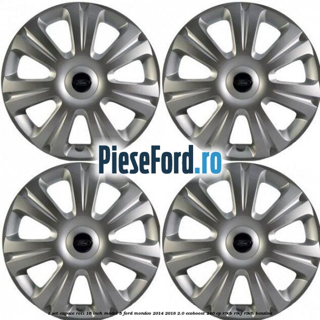1 Set capace roti 16 inch model 5 Ford Mondeo 2014-2018 2.0 EcoBoost 240 cp