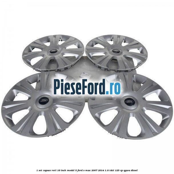 1 Set capace roti 16 inch model 5 Ford S-Max 2007-2014 1.8 TDCi 125 cp QYWA diesel