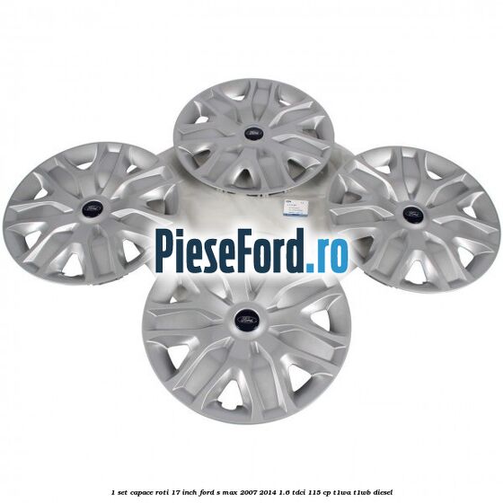 1 Set capace roti 17 inch Ford S-Max 2007-2014 1.6 TDCi 115 cp T1WA, T1WB diesel