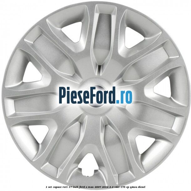 1 Set capace roti 17 inch Ford S-Max 2007-2014 2.2 TDCi 175 cp Q4WA diesel
