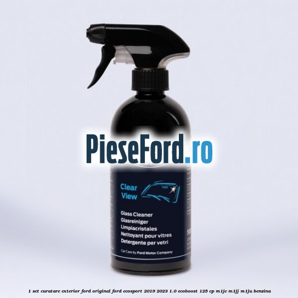 1 Set curatare exterior Ford original Ford EcoSport 2019-2023 1.0 EcoBoost 125 cp M1JC, M1JJ, M1JU benzina