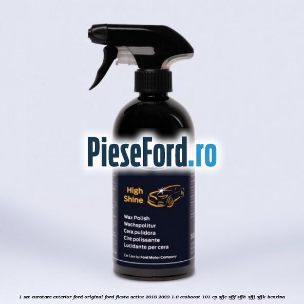 1 Set curatare exterior Ford original Ford Fiesta Active 2018-2023 1.0 EcoBoost 101 cp SFJE, SFJF, SFJH, SFJJ, SFJK benzina