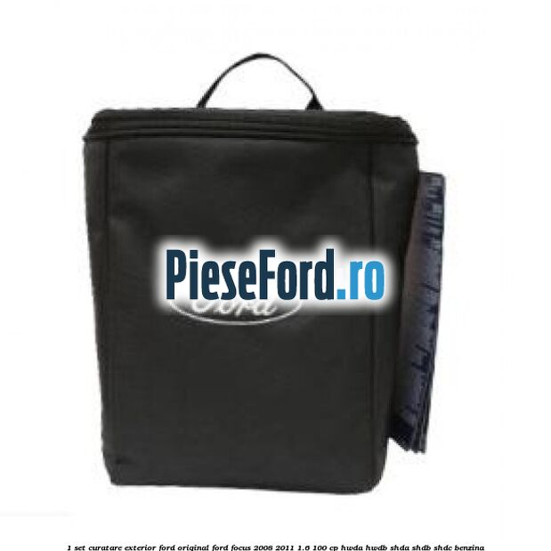 1 Set curatare exterior Ford original Ford Focus 2008-2011 1.6 100 cp HWDA, HWDB, SHDA, SHDB, SHDC benzina