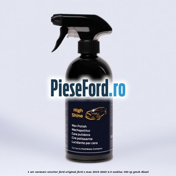 1 Set curatare exterior Ford original Ford S-Max 2015-2023 2.0 EcoBlue 150 cp YMCB diesel