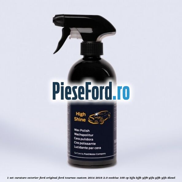 1 Set curatare exterior Ford original Ford Tourneo Custom 2014-2018 2.0 EcoBlue 105 cp BJFA, BJFB, YLF6, YLFA, YLFB, YLFS diesel