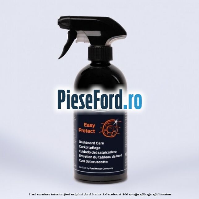 1 Set curatare interior Ford original Ford B-Max 1.0 EcoBoost 100 cp SFJA, SFJB, SFJC, SFJD benzina