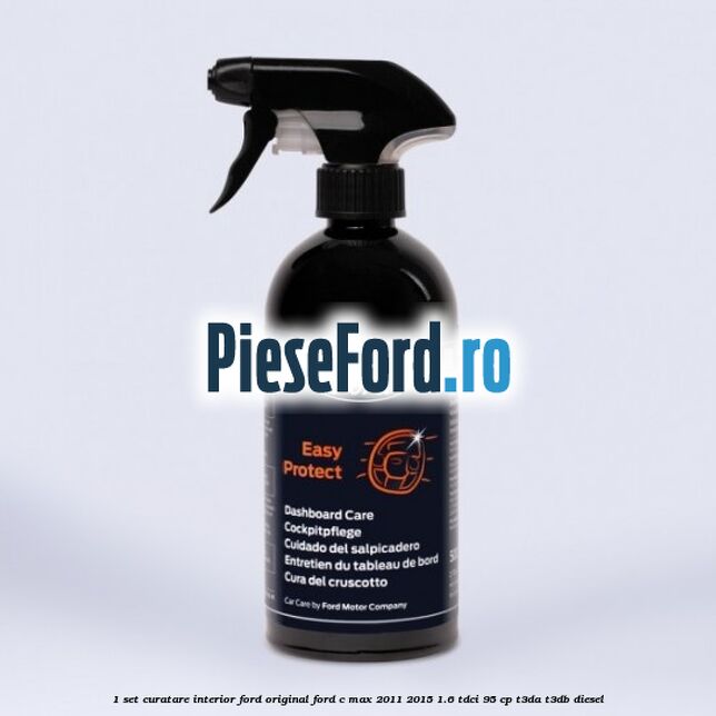 1 Set curatare interior Ford original Ford C-Max 2011-2015 1.6 TDCi 95 cp T3DA, T3DB diesel