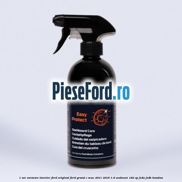 1 Set curatare interior Ford original Ford Grand C-Max 2011-2015 1.6 EcoBoost 182 cp JTDA, JTDB benzina