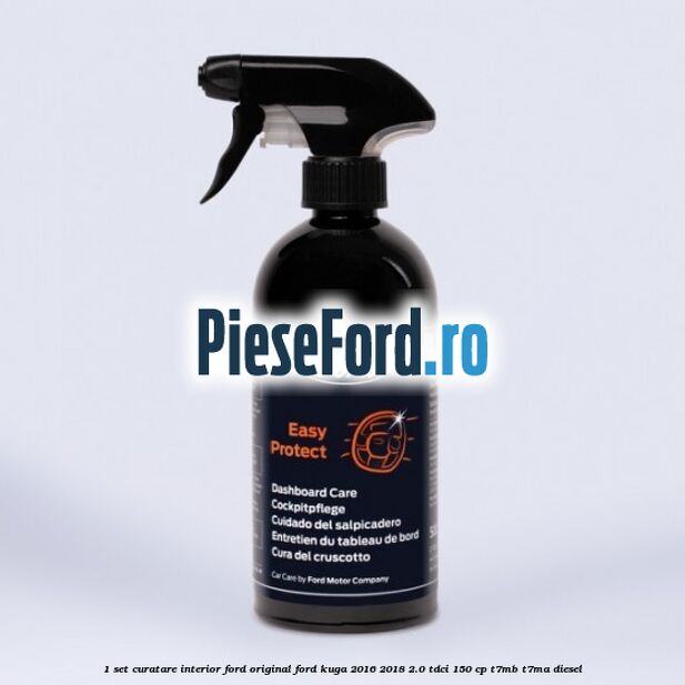 1 Set curatare interior Ford original Ford Kuga 2016-2018 2.0 TDCi 150 cp T7MB, T7MA diesel