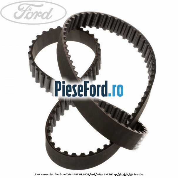 1 Set curea distributie anii 04/1997-04/2005 Ford Fusion 1.6 100 cp 1 Set curea distributie anii 04/1997-04/2005 Ford Fusion 1.6 100 cp FYJA, FYJB, FYJC benzina