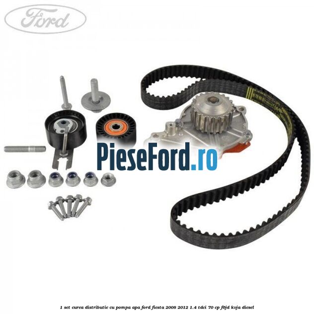 1 Set curea distributie cu pompa apa Ford Fiesta 2008-2012 1.4 TDCi 70 cp 1 Set curea distributie cu pompa apa Ford Fiesta 2008-2012 1.4 TDCi 70 cp F6JD, KVJA diesel