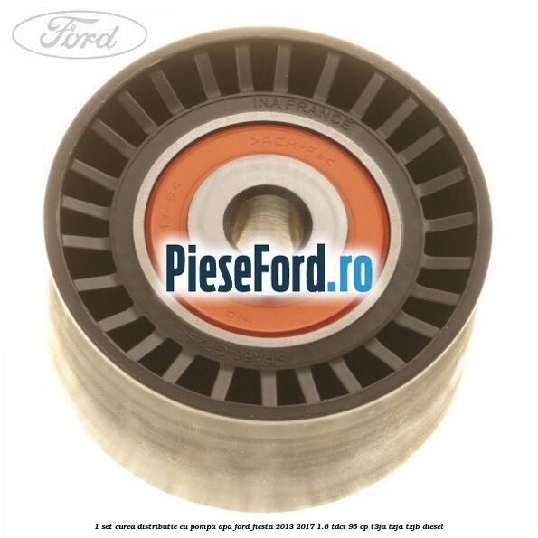 1 Set curea distributie cu pompa apa Ford Fiesta 2013-2017 1.6 TDCi 95 cp 1 Set curea distributie cu pompa apa Ford Fiesta 2013-2017 1.6 TDCi 95 cp T3JA, TZJA, TZJB diesel