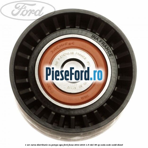 1 Set curea distributie cu pompa apa Ford Focus 2014-2018 1.5 TDCi 95 cp XXDA, XXDC, XXDD diesel
