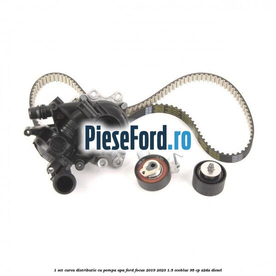 1 Set curea distributie cu pompa apa Ford Focus 2019-2023 1.5 EcoBlue 95 cp Z2DA diesel