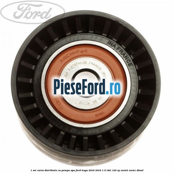 1 Set curea distributie cu pompa apa Ford Kuga 2016-2018 1.5 TDCi 120 cp XWMB, XWMC diesel