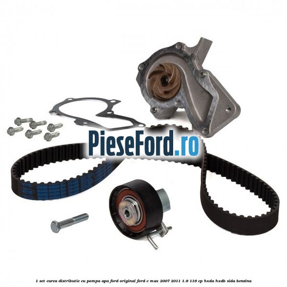 1 Set curea distributie cu pompa apa Ford original Ford C-Max 2007-2011 1.6 116 cp HXDA, HXDB, SIDA benzina
