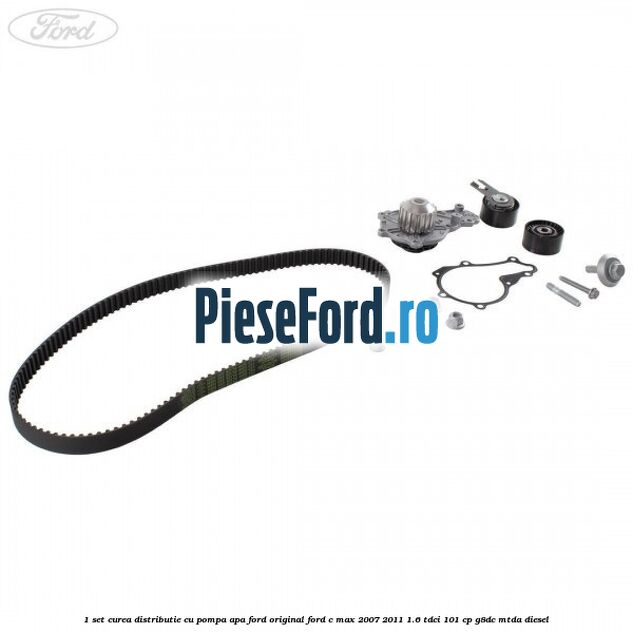 1 Set curea distributie cu pompa apa Ford Original Ford C-Max 2007-2011 1.6 TDCi 101 cp G8DC, MTDA diesel