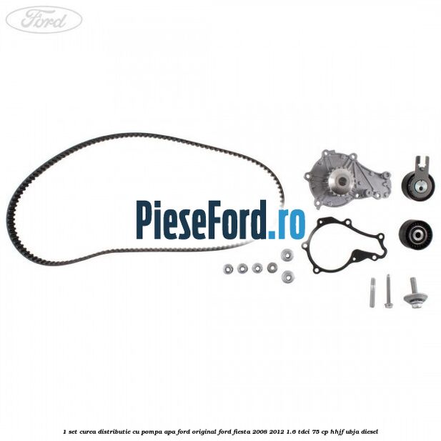 1 Set curea distributie cu pompa apa Ford Original Ford Fiesta 2008-2012 1.6 TDCi 75 cp