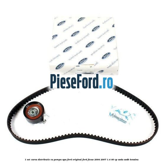 1 Set curea distributie cu pompa apa Ford original Ford Focus 2004-2007 1.4 80 cp ASDA, ASDB benzina