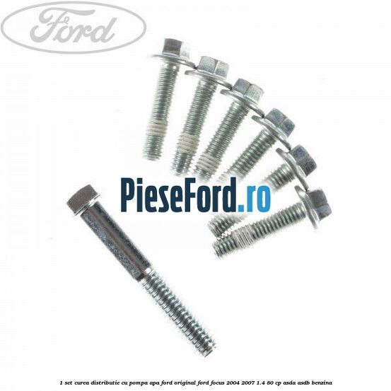 1 Set curea distributie cu pompa apa Ford original Ford Focus 2004-2007 1.4 80 cp ASDA, ASDB benzina