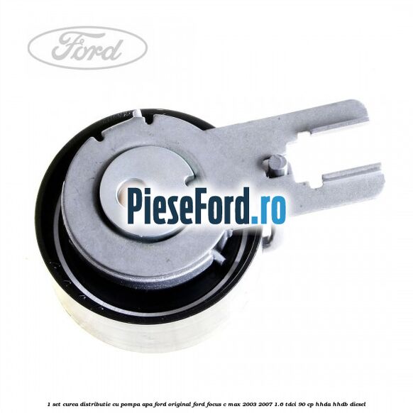 1 Set curea distributie cu pompa apa Ford Original Ford Focus C-Max 2003-2007 1.6 TDCi 90 cp HHDA, HHDB diesel