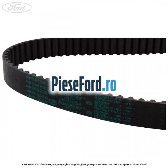 1 Set curea distributie cu pompa apa Ford original Ford Galaxy 2007-2014 2.0 TDCi 136 cp AZWC, UKWA diesel