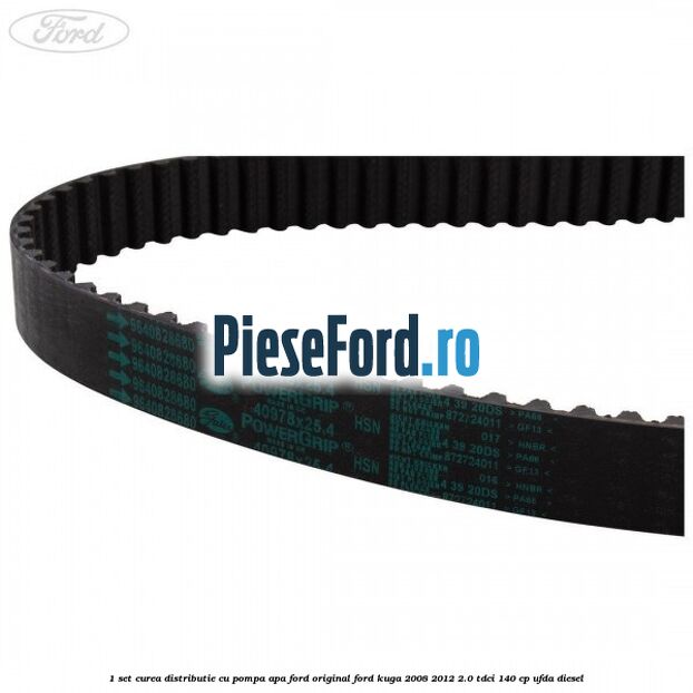1 Set curea distributie cu pompa apa Ford original Ford Kuga 2008-2012 2.0 TDCI 140 cp UFDA diesel