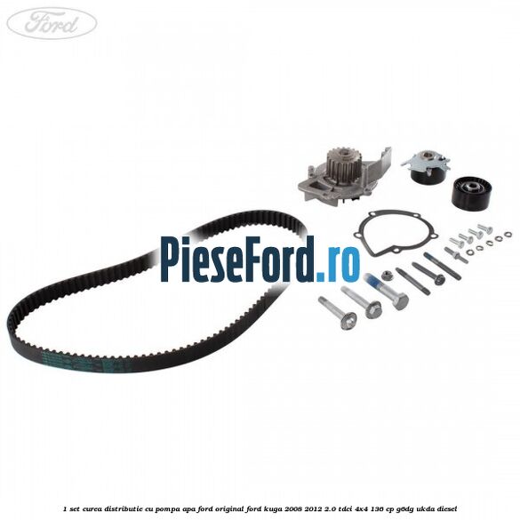 1 Set curea distributie cu pompa apa Ford original Ford Kuga 2008-2012 2.0 TDCi 4x4 136 cp G6DG, UKDA diesel