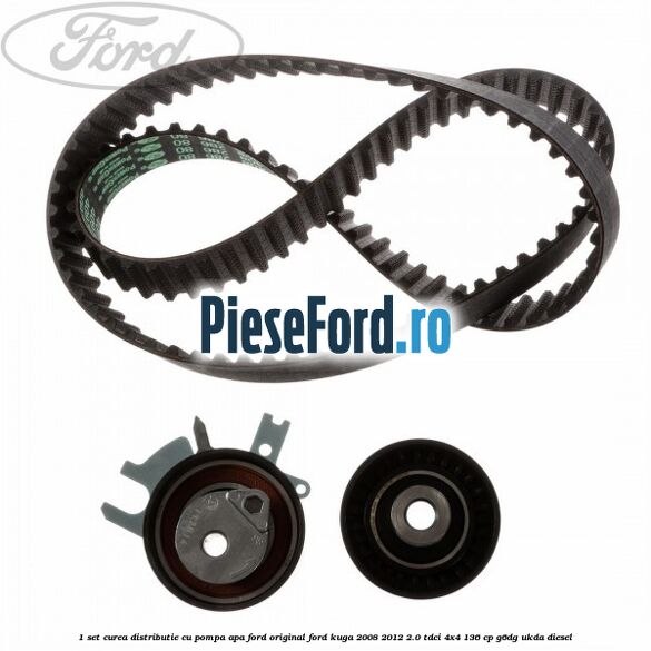 1 Set curea distributie cu pompa apa Ford original Ford Kuga 2008-2012 2.0 TDCi 4x4 136 cp G6DG, UKDA diesel