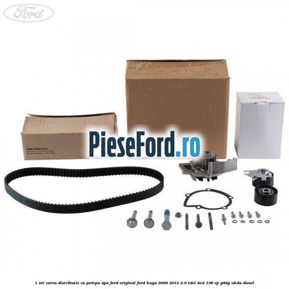 1 Set curea distributie cu pompa apa Ford original Ford Kuga 2008-2012 2.0 TDCi 4x4 136 cp G6DG, UKDA diesel