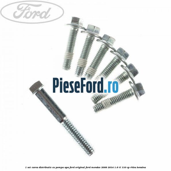 1 Set curea distributie cu pompa apa Ford original Ford Mondeo 2008-2014 1.6 Ti 110 cp 1 Set curea distributie cu pompa apa Ford original Ford Mondeo 2008-2014 1.6 Ti 110 cp RHBA benzina