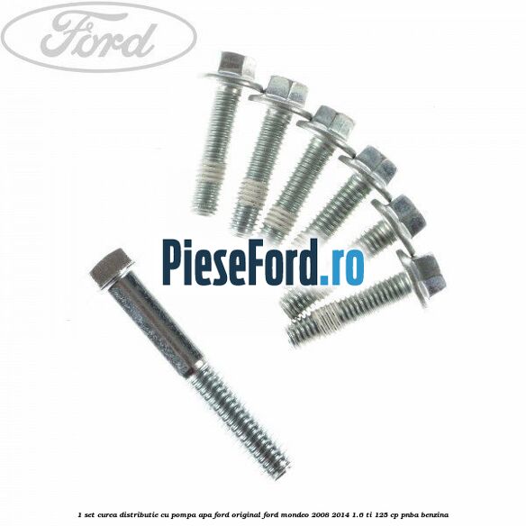 1 Set curea distributie cu pompa apa Ford original Ford Mondeo 2008-2014 1.6 Ti 125 cp 1 Set curea distributie cu pompa apa Ford original Ford Mondeo 2008-2014 1.6 Ti 125 cp PNBA benzina