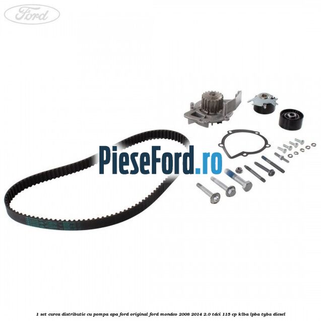 1 Set curea distributie cu pompa apa Ford original Ford Mondeo 2008-2014 2.0 TDCi 115 cp KLBA, LPBA, TYBA diesel