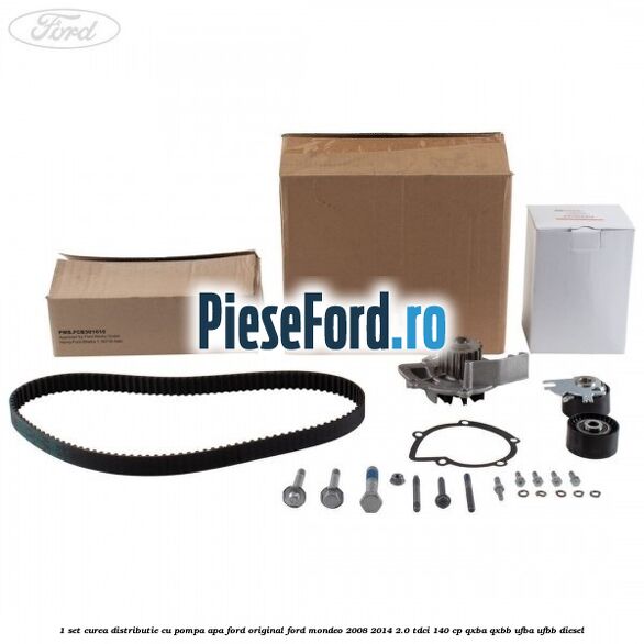 1 Set curea distributie cu pompa apa Ford original Ford Mondeo 2008-2014 2.0 TDCi 140 cp QXBA, QXBB, UFBA, UFBB diesel