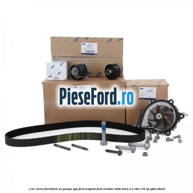 1 Set curea distributie cu pompa apa Ford Original Ford Mondeo 2008-2014 2.2 TDCi 175 cp