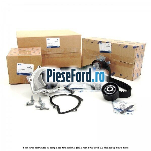 1 Set curea distributie cu pompa apa Ford Original Ford S-Max 2007-2014 2.2 TDCi 200 cp KNWA diesel