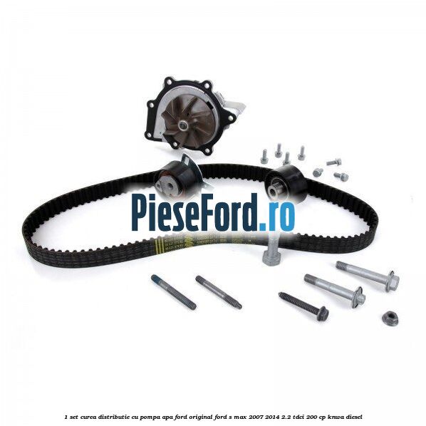 1 Set curea distributie cu pompa apa Ford Original Ford S-Max 2007-2014 2.2 TDCi 200 cp KNWA diesel