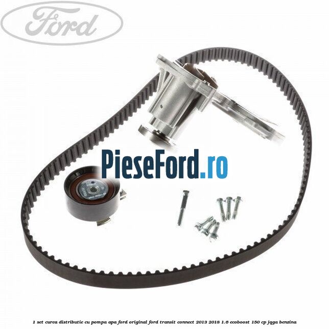 1 Set curea distributie cu pompa apa Ford original Ford Transit Connect 2013-2018 1.6 EcoBoost 150 cp 1 Set curea distributie cu pompa apa Ford original Ford Transit Connect 2013-2018 1.6 EcoBoost 150 cp JQGA benzina