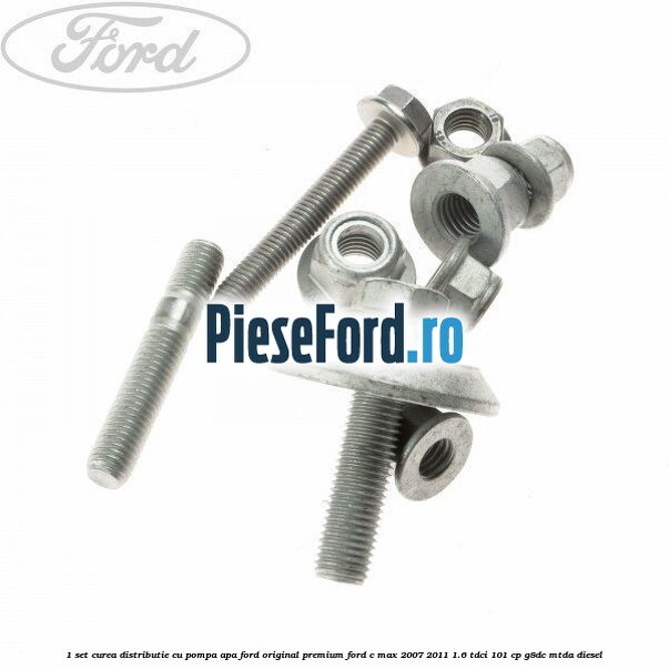 1 Set curea distributie cu pompa apa Ford Original premium Ford C-Max 2007-2011 1.6 TDCi 101 cp G8DC, MTDA diesel