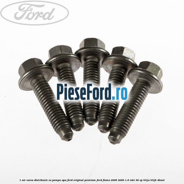 1 Set curea distributie cu pompa apa Ford Original premium Ford Fiesta 2005-2008 1.6 TDCi 90 cp HHJA, HHJB diesel