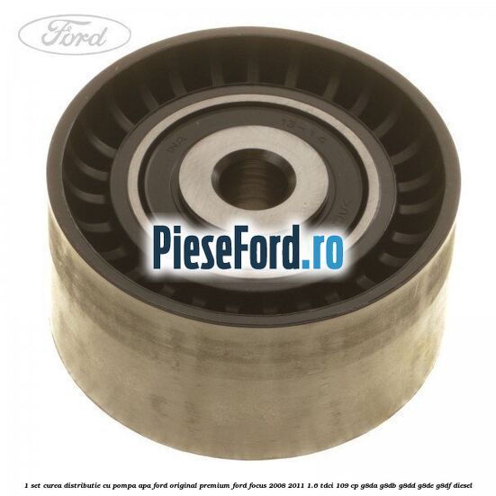 1 Set curea distributie cu pompa apa Ford Original premium Ford Focus 2008-2011 1.6 TDCi 109 cp 1 Set curea distributie cu pompa apa Ford Original premium Ford Focus 2008-2011 1.6 TDCi 109 cp G8DA, G8DB, G8DD, G8DE, G8DF diesel