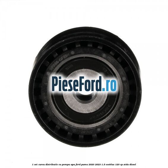 1 Set curea distributie cu pompa apa Ford Puma 2020-2023 1.5 EcoBlue 120 cp ZTDA diesel