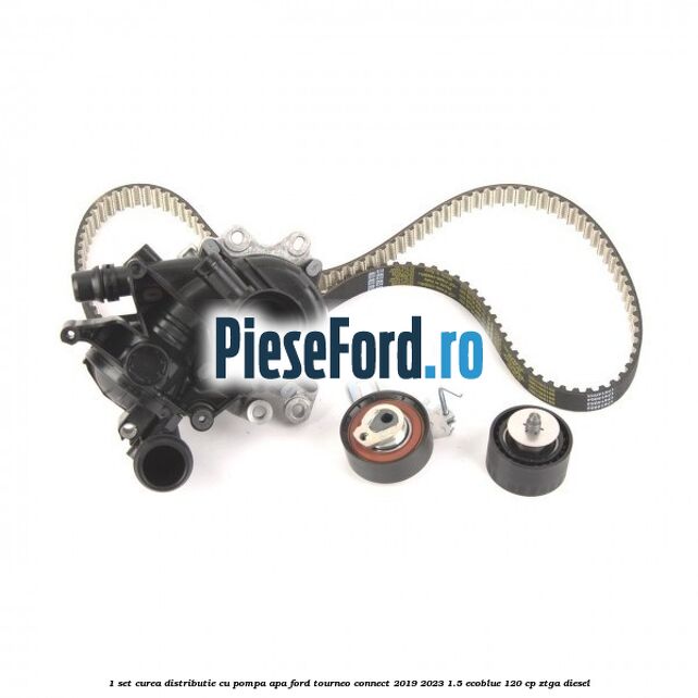 1 Set curea distributie cu pompa apa Ford Tourneo Connect 2019-2023 1.5 EcoBlue 120 cp ZTGA diesel
