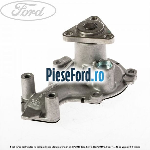 1 Set curea distributie cu pompa de apa utilizat pana in an 09/2013 Ford Fiesta 2013-2017 1.0 Sport 140 cp 1 Set curea distributie cu pompa de apa utilizat pana in an 09/2013 Ford Fiesta 2013-2017 1.0 Sport 140 cp YYJA, YYJB benzina