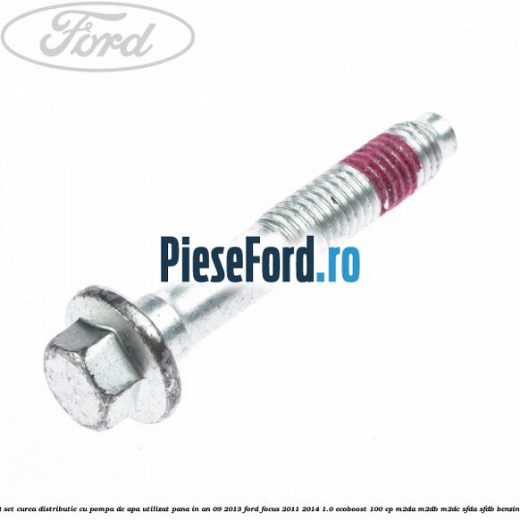 1 Set curea distributie cu pompa de apa utilizat pana in an 09/2013 Ford Focus 2011-2014 1.0 EcoBoost 100 cp M2DA, M2DB, M2DC, SFDA, SFDB benzina