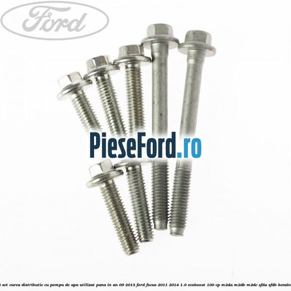1 Set curea distributie cu pompa de apa utilizat pana in an 09/2013 Ford Focus 2011-2014 1.0 EcoBoost 100 cp M2DA, M2DB, M2DC, SFDA, SFDB benzina