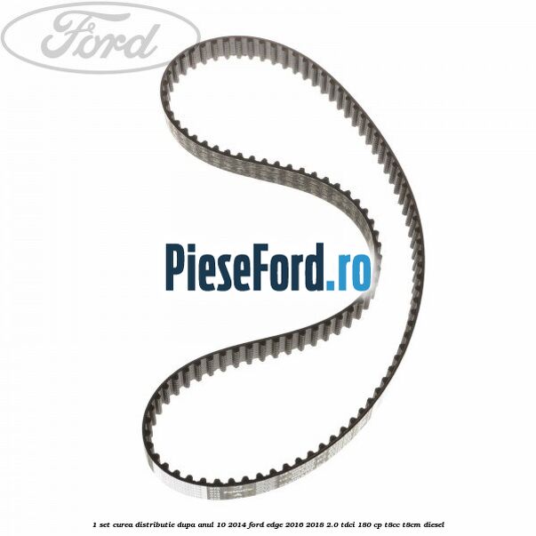 1 Set curea distributie dupa anul 10/2014 Ford Edge 2016-2018 2.0 TDCi 180 cp 1 Set curea distributie dupa anul 10/2014 Ford Edge 2016-2018 2.0 TDCi 180 cp T8CC, T8CM diesel